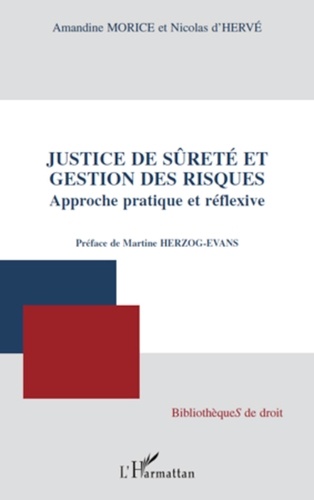 Amandine Morice et Nicolas d' Hervé - Justice de sûreté et gestion des risques - Approche pratique et réflexive.