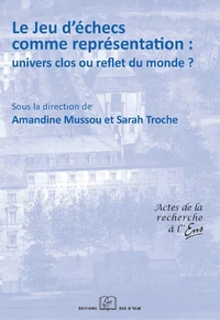 Le jeu d'échecs comme représentation : univers clos ou reflet du monde ?