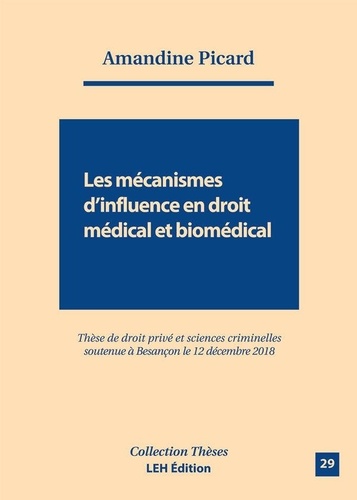 Amandine Picard - Les mécanismes d’influence en droit médical et biomédical.