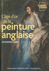 Amandine Rabier - L'âge d'or de la peinture anglaise.
