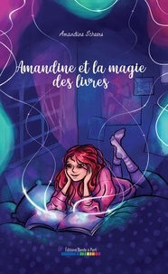 Amandine Scheers - Amandine et la magie des livres.