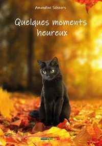 Téléchargements de livres électroniques gratuits au Royaume-Uni Quelques moments heureux par Amandine Scheers in French ePub