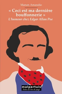 "Ceci est ma dernière bouffonnerie" L'humour chez Edgar Allan Poe