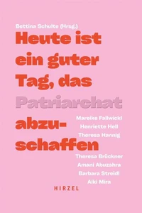 Heute ist ein guter Tag, das Patriarchat abzuschaffen