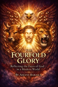 THE FOURFOLD GLORY: Reflecting the Faces of God in a Modern World