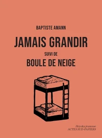 Jamais grandir suivi de Boule de neige