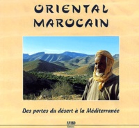 Amar Abbou et Hassan Aouraghe - Oriental marocain - Des portes du désert à la Méditerranée.