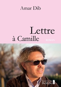 Amar Dib - Lettre à Camille.