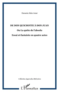 De Don Quichotte à Don Juan ou la quête de l'absolu