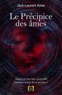 Le Précipice des âmes - Jusqu'où une âme peut-elle sombrer avant de se perdre ?