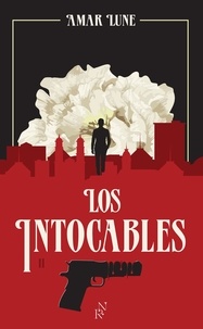 Amar Lune - Los intocables Tome 2 : La guerre des cartels.