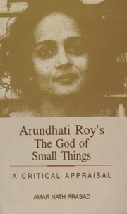 Amar Nath Prasad - Arundhati Roy's, The God of Small Things - A Critical Appraisal.