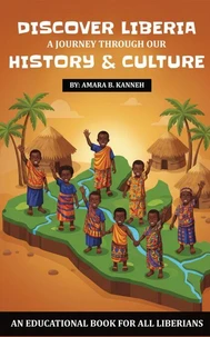 Discover Liberia: A Journey Through Our History &amp; Culture