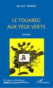 Amara idir Ait- - Le touareg aux yeux verts - roman.