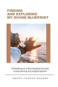 Amara Ifeakor-Ezenwa - Finding And Exploring My Divine Blueprint.