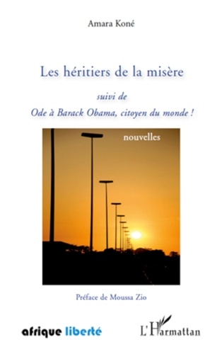 Amara Koné - Les héritiers de la misère - Suivi de Ode à Barack Obama, citoyen du monde !.