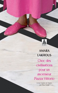 Amara Lakhous - Choc des civilisations pour un ascenseur Piazza Vittorio.