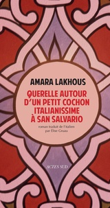 Amara Lakhous - Querelle autour d'un petit cochon italianissime à San Salvario.