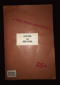  Amara Wilder - Quickie on Her Toes. - A Very Adult Quick Story, #1.