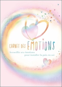  Amaraya - Carnet des émotions - Accueillir ses émotions pour installer la paix en soi.