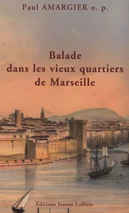 Balade dans les vieux quartiers de Marseille