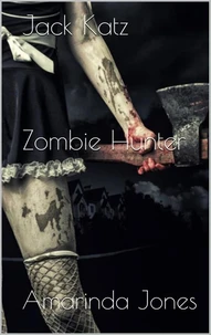 Jack Katz - Zombie Hunter Series