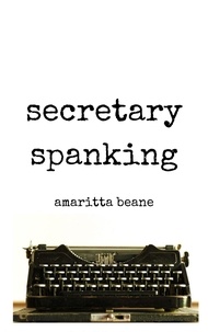  Amaritta Beane - Secretary Spanking.