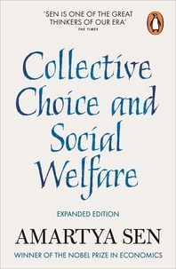 Amartya Sen - Collective Choice and Social Welfare - Expanded Edition.