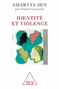 Amartya Sen - Identité et violence - L'illusion du destin.
