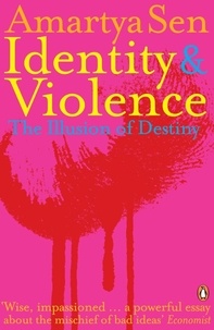 Amartya Sen - Identity and Violence - The Illusion of Destiny.