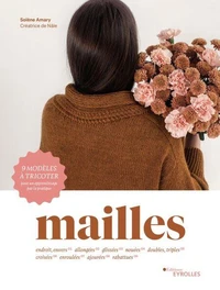 Mailles endroit, envers, allongées, glissées, soulevées, croisées, enveloppées, nouées, ajoutées, rabattues