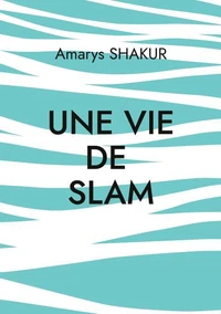 Une vie de Slam