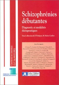 Schizophrénies débutantes : diagnostic et modalités thérapeutiques