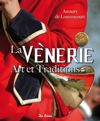 Amaury de Louvencourt - La vènerie - Art et Traditions.