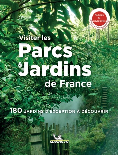 Visiter les parcs & jardins de France. 180 jardins d'exception à découvrir - Occasion