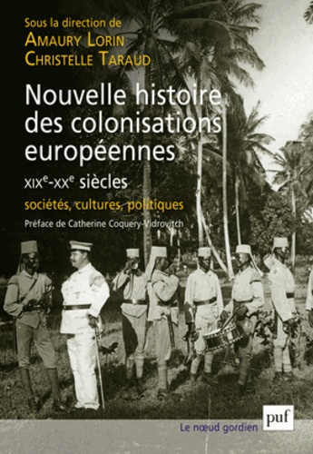 Nouvelle histoire des colonisations européennes (XIXe-XXe siècles). Sociétés, cultures, politiques