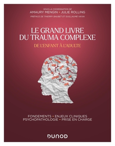 Le grand livre du trauma complexe. De l'enfant à l'adulte