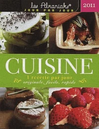 Cuisine 2011, 1 recette par jour, originale, facile, rapide