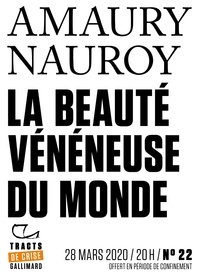 Amaury Nauroy - Tracts de Crise (N°22) - La Beauté vénéneuse du monde.