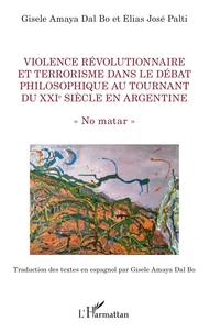 Violence révolutionnaire et terrorisme dans le débat philosophique au tournant du XXIe siècle en Argentine