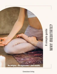 A simple Guide - Why Meditate?