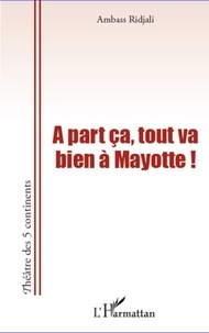 Ambass Ridjali - A part ça, tout va bien à Mayotte ! - Saison 2.