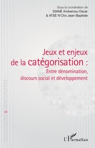 Ambemou Oscar Diané et Jean-Baptiste Atsé N'cho - Jeux et enjeux de la catégorisation : entre dénomination, discours social et développement.