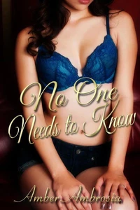 No One Needs to Know