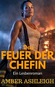 Das Feuer der Chefin
