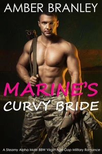 Marine's Curvy Bride (A Steamy Alpha Male BBW Virgin Age Gap Military Romance)