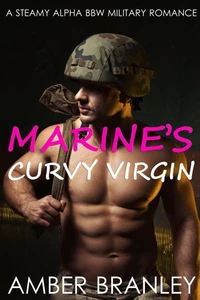 Marine’s Curvy Virgin (A Steamy Alpha BBW Military Romance)