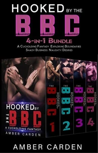 Hooked by the BBC 4-in-1 Bundle: A Cuckolding Fantasy, Exploring Boundaries, Shady Business, Naughty Desires