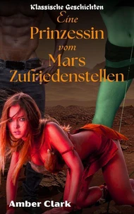 Eine Prinzessin vom Mars Zufriedenstellen