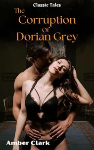 The Corruption of Dorian Gray